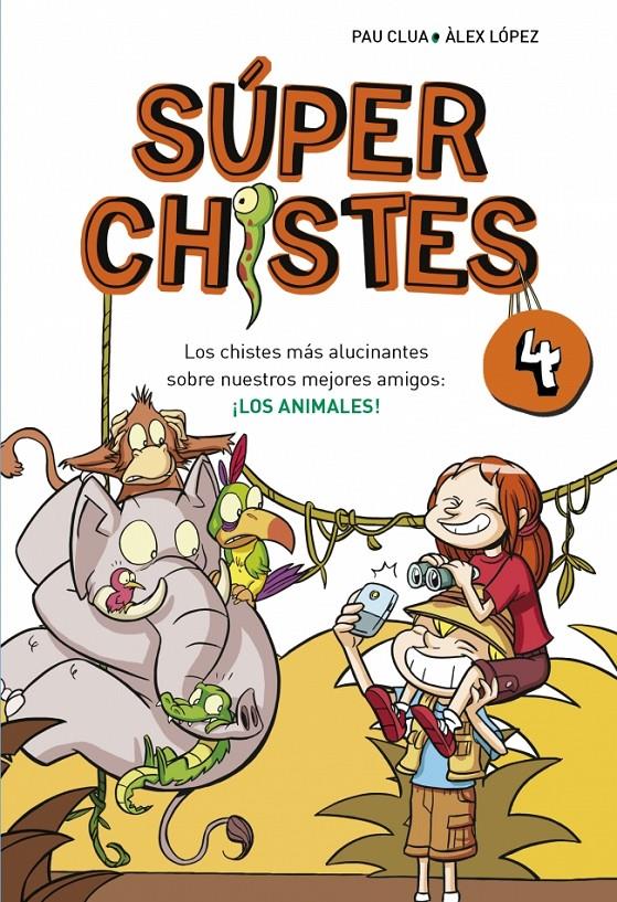 SÚPERCHISTES 4. LOS CHISTES MÁS ALUCINANTES SOBRE NUESTROS MEJORES AMIGOS | 9788490431580 | LOPEZ LOPEZ,ALEX/CLUA SARRO,PAU