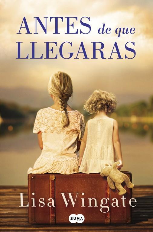 ANTES DE QUE LLEGARAS | 9788491291671 | LISA WINGATE