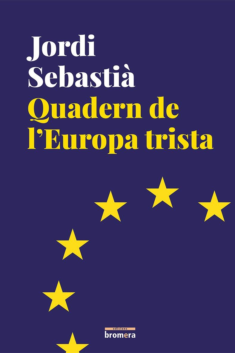 QUADERN DE L'EUROPA TRISTA | 9788490267769 | SEBASTIA,JORDI