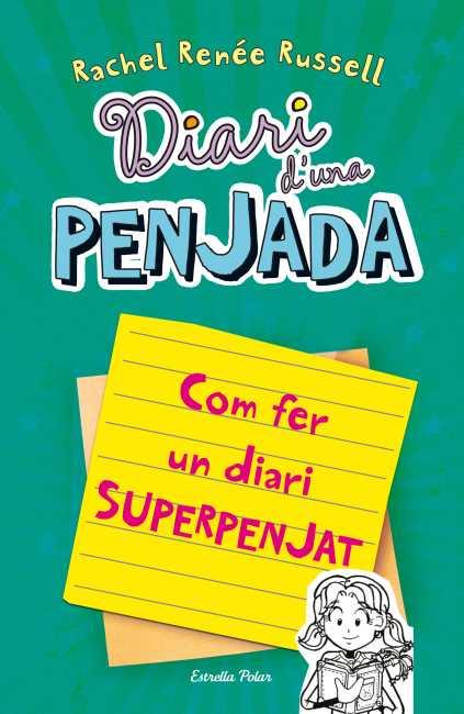 COM FER UN DIARI SUPERPENJAT. DIARI D'UNA PENJADA 3 | 9788499328133 | RENÉE RUSSELL, RACHEL