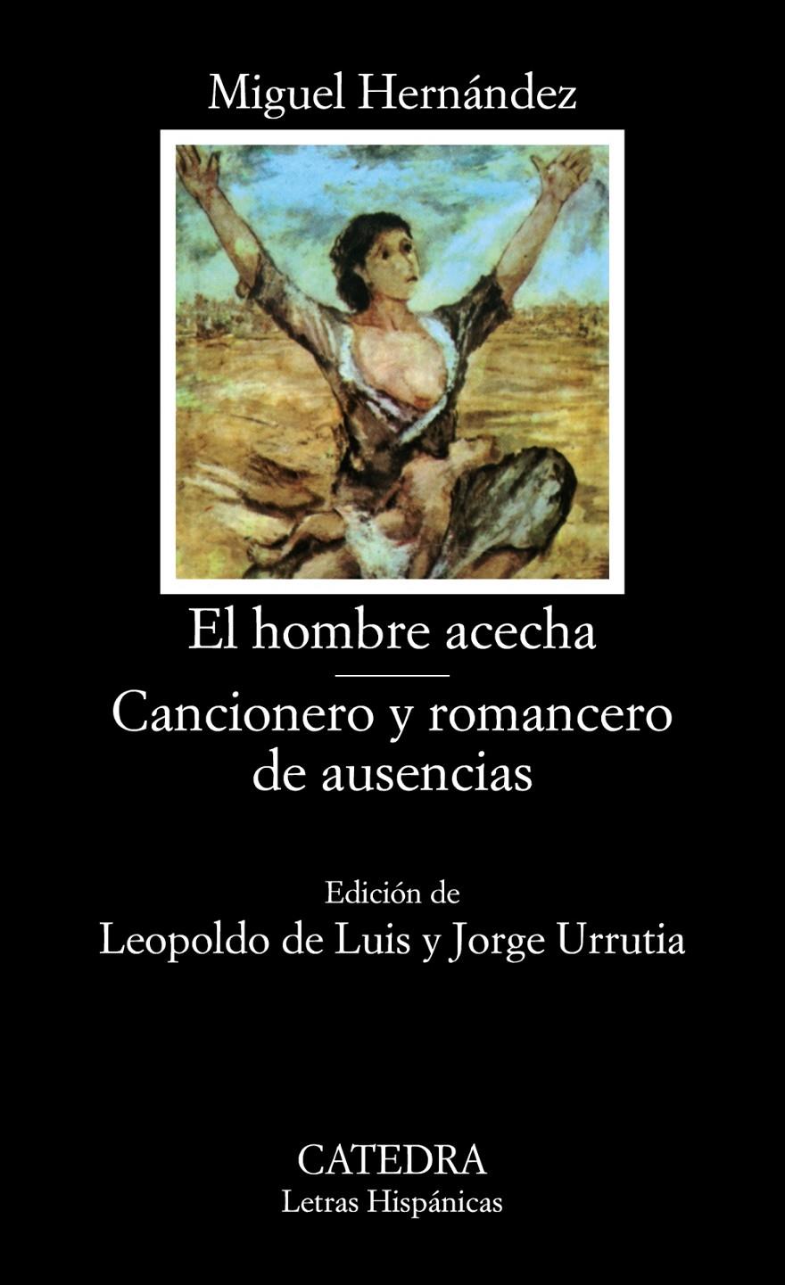 HOMBRE ACECHA, EL. CANCIONERO Y ROMANCERO DE AUSE | 9788437604626 | HERNANDEZ, MIGUEL