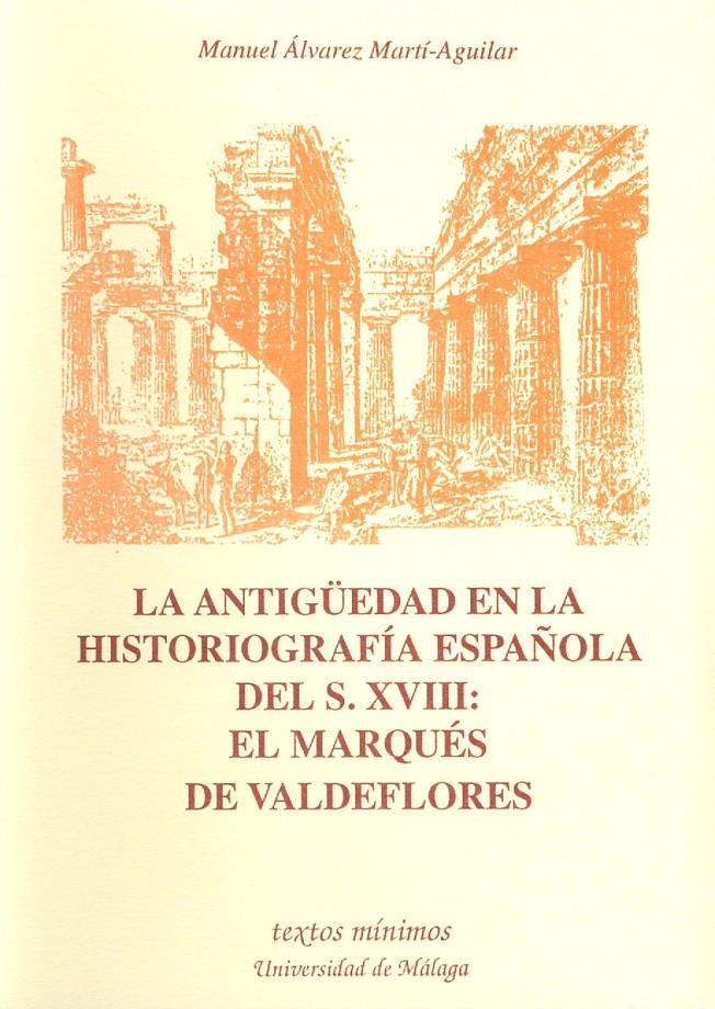 ANTIGUEDAD EN LA HISTORIOGRAFIA ESPAÑOLA DEL S.XVI | 9788474966053 | ALVAREZ MARTI - AGUILAR, MANUEL