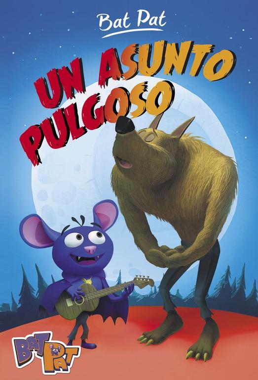 UN ASUNTO PULGOSO (BAT PAT 3) | 9788490436684 | PAVANELLO, ROBERTO