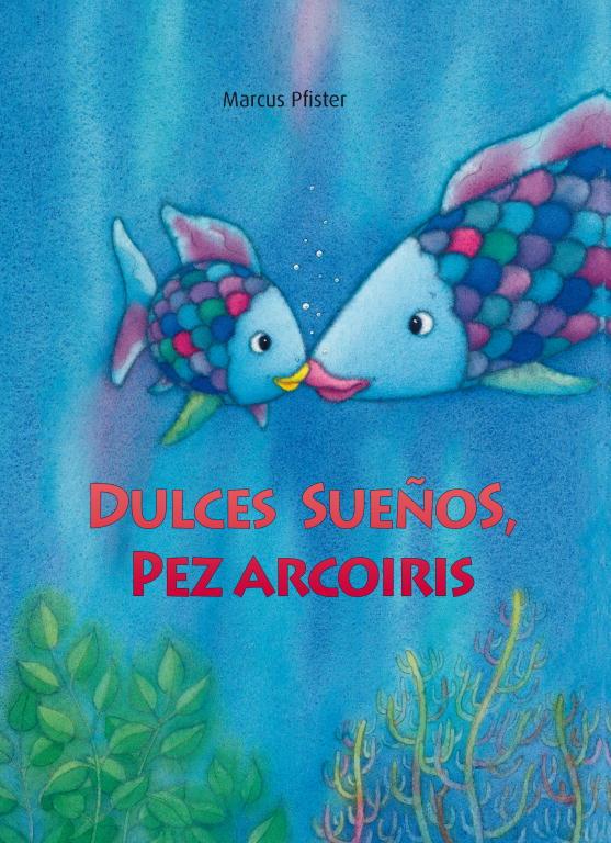 DULCES SUEÑOS, PEZ ARCOIRIS | 9788448833855 | PFISTER,MARCUS