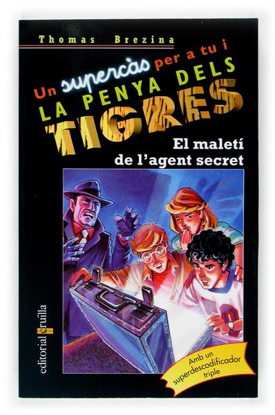 EL MALETÍ DE L'AGENT SECRET. UN SUPERCAS DE LA PENYA DELS TIGRES:  | 9788466109475 | BREZINA, THOMAS