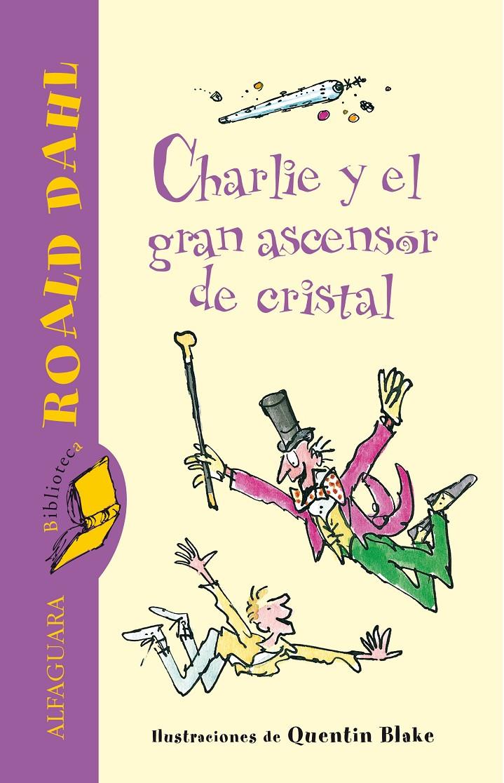 CHARLIE Y EL GRAN ASCENSOR DE CRISTAL (BIBLIOTECA ROALD DAHL) | 9788420401423 | DAHL, ROALD