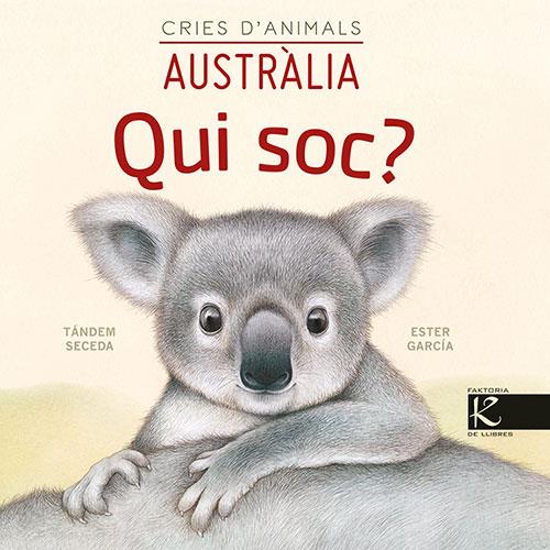 QUI SOC? CRIES D’ANIMALS - AUSTRÀLIA | 9788418558443 | PELAYO, ISABEL/GUTIÉRREZ, XULIO/MARTÍNEZ, PILAR/HERAS, CHEMA