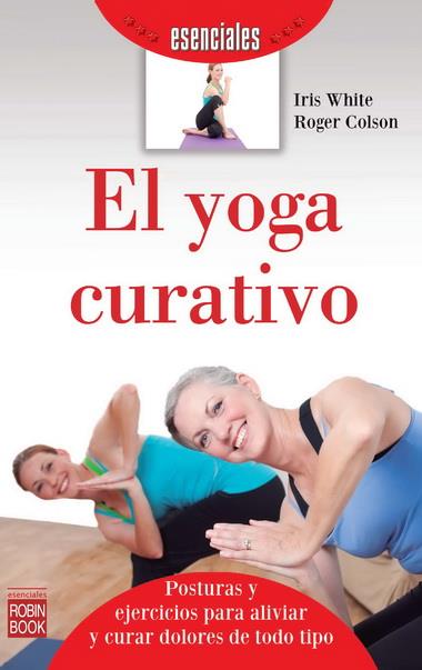 YOGA CURATIVO, EL | 9788499173085 | WHITE, IRIS/COLSON,ROGER