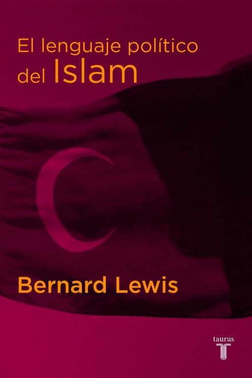 LENGUAJE POLITICO DEL ISLAM, EL | 9788430605460 | LEWIS, BERNARD