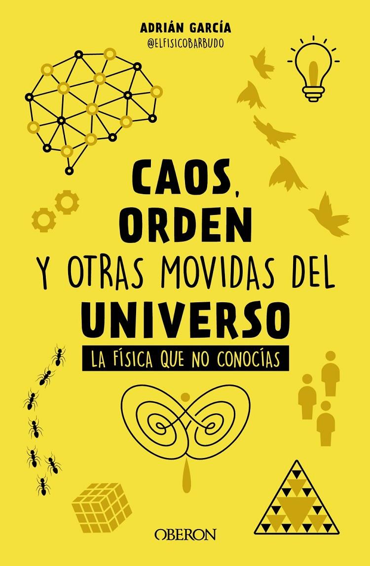 CAOS, ORDEN Y OTRAS MOVIDAS DEL UNIVERSO | 9788441548428 | GARCÍA,  ADRIÁN (@ELFÍSICOBARBUDO)