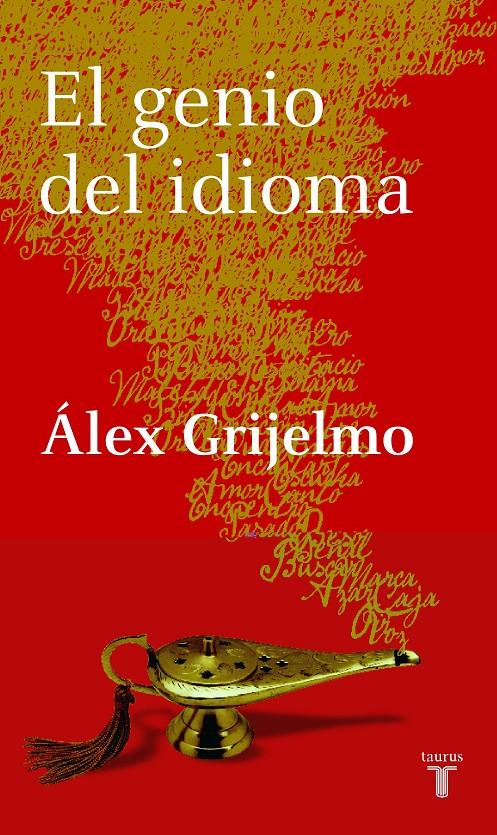 GENIO DEL IDIOMA, EL | 9788430605729 | GRIJELMO GARCIA, ALEX (1956- )