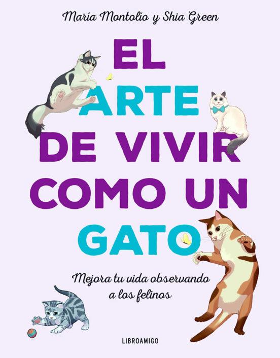 EL ARTE DE VIVIR COMO UN GATO | 9788499177083 | GREEN, SHIA