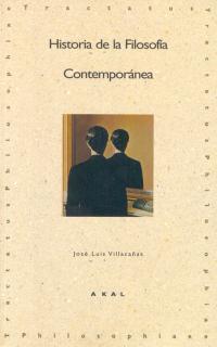 HISTORIA DE LA FILOSOFIA CONTEMPORANEA | 9788446007036 | VILLACAÑAS, JOSE LUIS