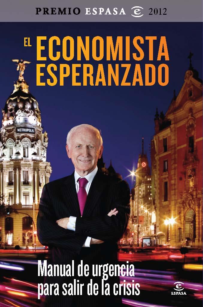 EL ECONOMISTA ESPERANZADO (PREMIO ESPASA 2012) | 9788467009309 | ABADIA, LEOPOLDO