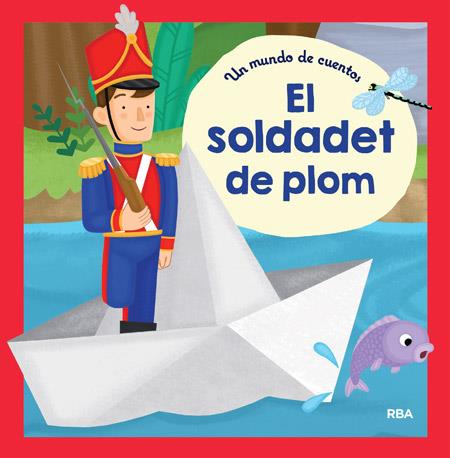 EL SOLDADET DE PLOM. UN MÓN DE CONTES:  | 9788427209336 | , REDACCION RBA LIBROS, S.A.