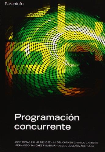 PROGRAMACIÓN CONCURRENTE | 9788497321846 | SÁNCHEZ FIGUEROA, FERNANDO/PALMA MÉNDEZ, JOSÉ TOMÁ