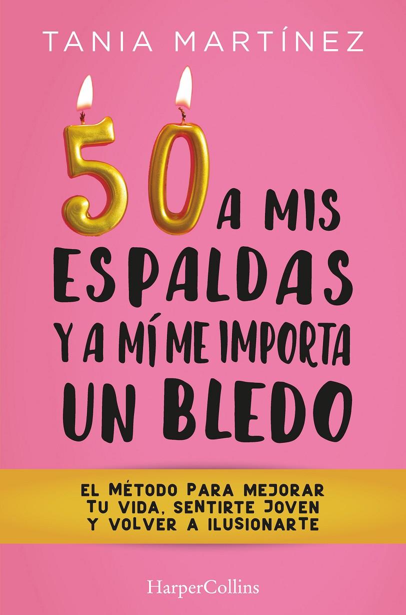 50 A MIS ESPALDAS Y A MÍ ME IMPORTA UN BLEDO | 9788491397328 | MARTÍNEZ, TANIA