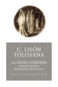 SANTA COMPAÑA. FANTASIAS REALES | 9788446021643 | LISON TOLOSANA, C.