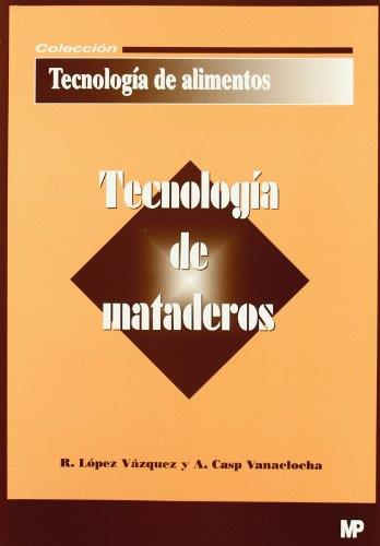 TECNOLOGIA DE MATADEROS | 9788484761648 | LOPEZ VAZQUEZ, RAFAEL