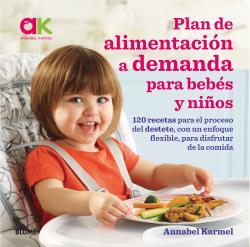 PLAN DE ALIMENTACIÓN A DEMANDA PARA BEBÉS Y NIÑOS | 9788417492038 | KARMEL, ANNABEL