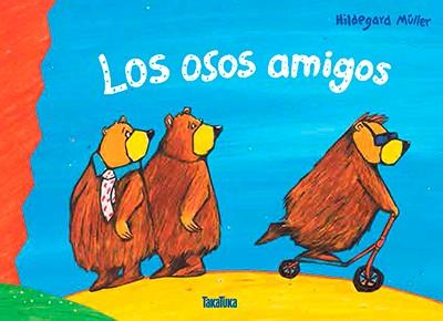 LOS OSOS AMIGOS | 9788416003686 | MÜLLER, HILDEGARD