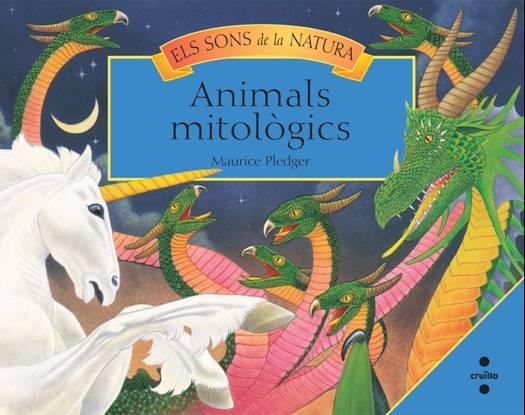 ANIMALS MITOLOGICS. ELS SONS DE LA NATURA | 9788466125086 | PLEDGER, MAURICE