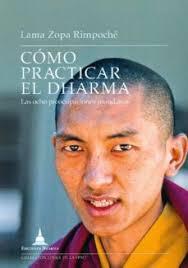 COMO PRACTICAR EL DHARMA | 9788496478985 | LAMA ZOPA RIMPOCHE