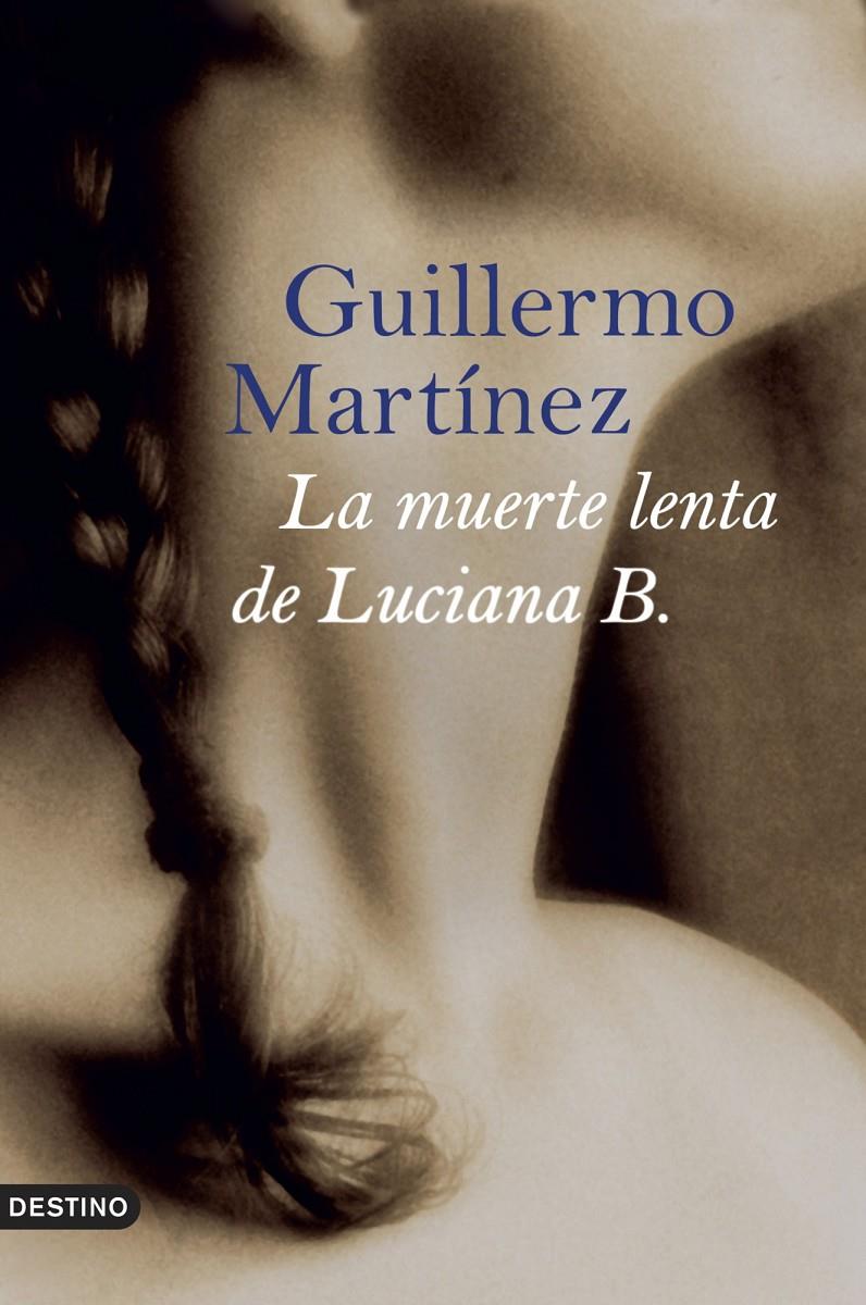 LA MUERTE LENTA DE LUCIANA B | 9788423339679 | MARTINEZ, GUILLERMO