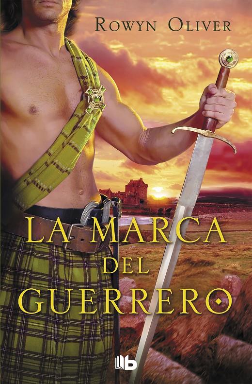 LA MARCA DEL GUERRERO (PREMIO VERGARA - EL RINCÓN DE LA NOVELA ROMÁNTICA 2013) | 9788498729573 | OLIVER, ROWYN