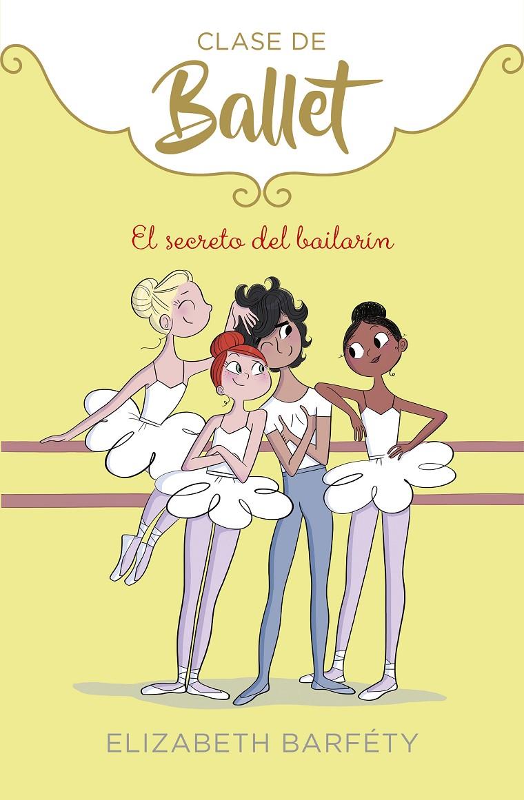 EL SECRETO DEL BAILARÍN (CLASE DE BALLET 6) | 9788418057021 | BARFÉTY, ELIZABETH