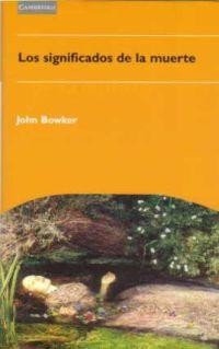 SIGNIFICADO DE LA MUERTE, EL | 9780521478328 | BOWKER, JOHN