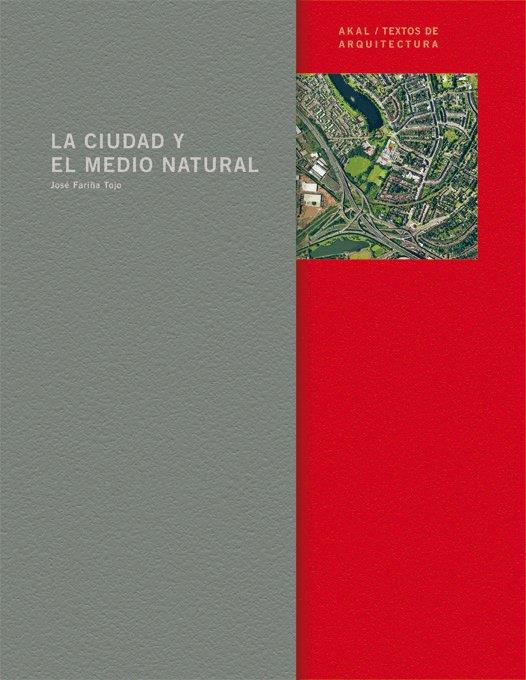 CIUDAD Y EL MEDIO NATURAL, LA | 9788446016571 | FARIÑA TOJO, JOSE