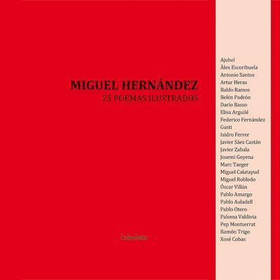 MIGUEL HERNÁNDEZ, 25 POEMAS ILUSTRADOS | 9788492608294 | HERNÁNDEZ, MIGUEL