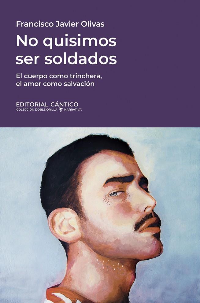 NO QUISIMOS SER SOLDADOS | 9788410288294 | FRANCISCO JAVIER OLIVAS GONZÁLEZ