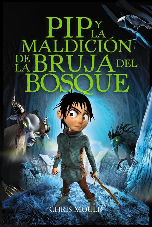 PIP Y LA MALDICIÓN DE LA BRUJA DEL BOSQUE | 9788467829259 | MOULD, CHRIS