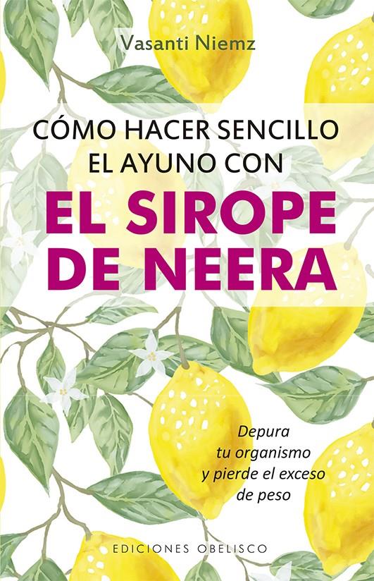 CÓMO HACER SENCILLO EL AYUNO CON SIROPE DE NEERA | 9788491114260 | NIEMZ, VASANTI