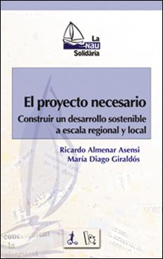 PROYECTO NECESARIO. DESARROLLO SOSTENIBLE A ESCALA REGIONAL | 9788437053837 | ALMENAR ASENSIO, RICARDO