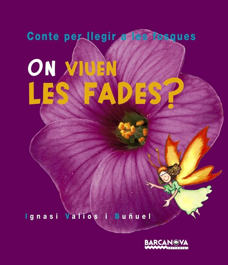 ON VIUEN LES FADES ? CONTE PER LLEGIR A FOSQUES | 9788448912154 | VALIOS BUÑUEL, IGNASI