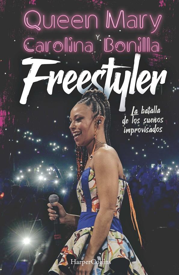 FREESTYLER. LA BATALLA DE LOS SUEÑOS IMPROVISADOS | 9788491396949 | QUEEN, MARY/BONILLA, CAROLINA