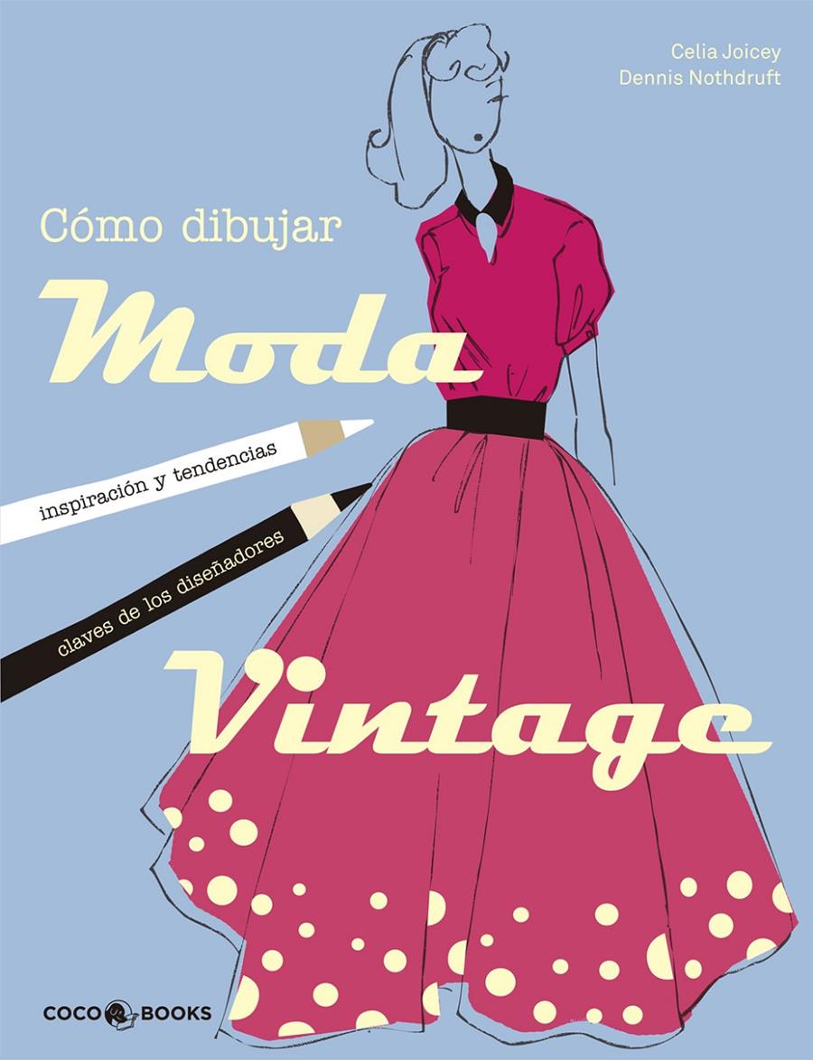 CÓMO DIBUJAR MODA VINTAGE | 9788494316630 | JOICEY, CELIA