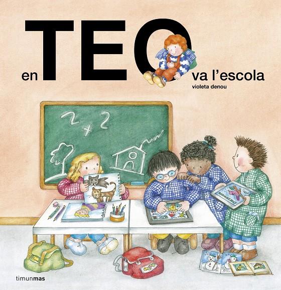 EN TEO VA A L'ESCOLA | 9788490579701 | VIOLETA DENOU