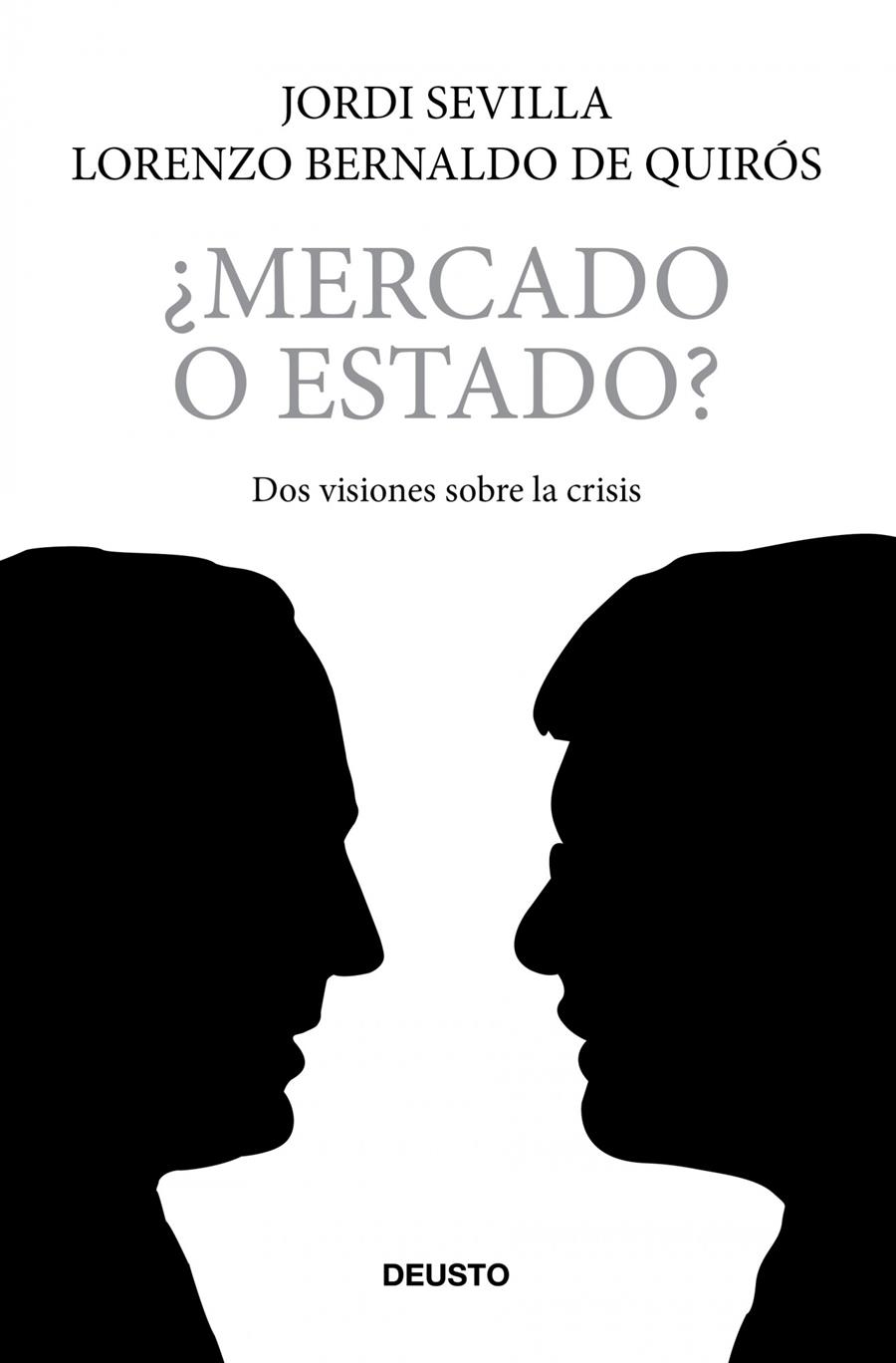 MERCADO O ESTADO? | 9788423427727 | LORENZO BERNALDO DE QUIRÓS/JORDI SEVILLA