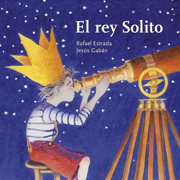 EL REY SOLITO | 9788494588815 | ESTRADA DELGADO, RAFAEL