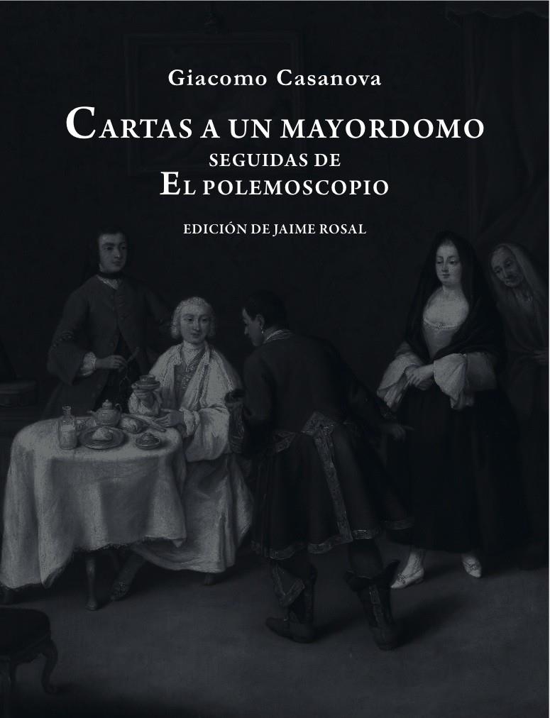 CARTAS A UN MAYORDOMO SEGUIDAS DE EL POLEMOSCOPIO | 9788492607969 | CASANOVA, GIACOMO