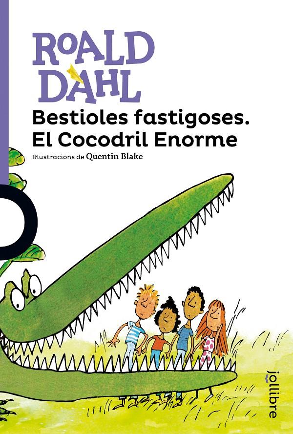 BESTIOLES FASTIGOSES. EL COCODRIL ENORME | 9788416666133 | DAHL, ROALD