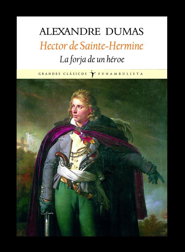 HECTOR DE SAINTE-HERMINE. LA FORJA DE UN HEROE | 9788496601338 | DUMAS, ALEXANDRE