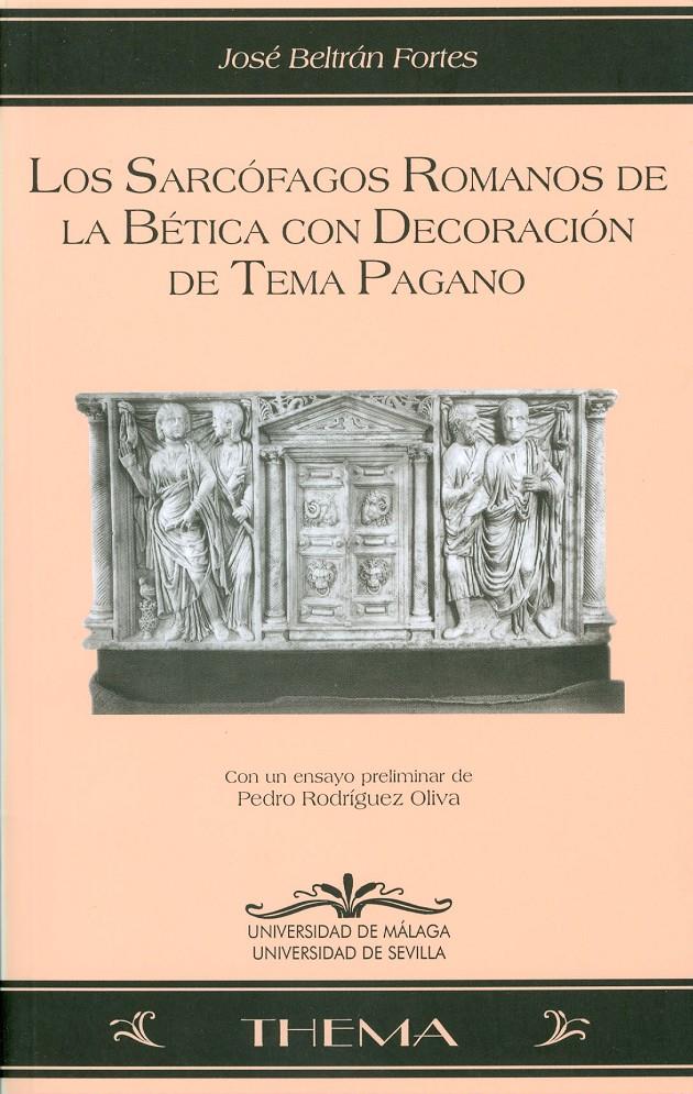 SARCOFAGOS ROMANOS DE LA BETICA CON DECORACION PAGANA, LOS | 9788474967388 | BELTRAN FORTES, JOSE