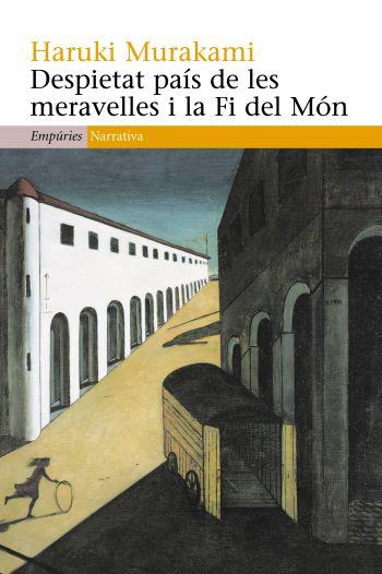 DESPIETAT PAÍS DE LES MERAVELLES I LA FI DEL MÓN. | 9788497874465 | MURAKAMI, HARUKI