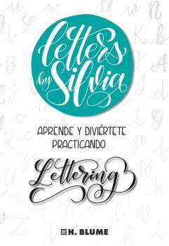 LETTERS BY SILVIA. APRENDE Y DIVIÉRTETE PRACTICANDO LETTERING | 9788494687341 | CALLEJAS GONZÁLEZ, SILVIA