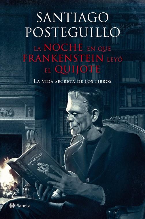 LA NOCHE EN QUE FRANKENSTEIN LEYÓ EL QUIJOTE | 9788408009610 | POSTEGUILLO, SANTIAGO